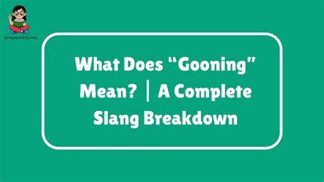 What Does "Gooning" Mean? | A Complete Slang Breakdown