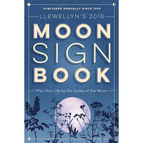Llewellyn's 2018 Moon Sign Book: Plan Your Life by the Cycles of the ...
