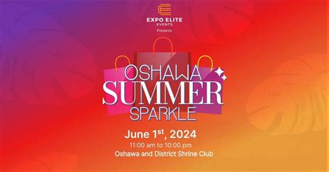 Oshawa Summer Sparkle, Oshawa and District Shrine Club, 1 June 2024 ...