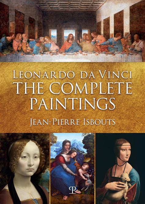 Leonardo Da Vinci: The Complete Paintings : Isbouts, Jean-Pierre ...