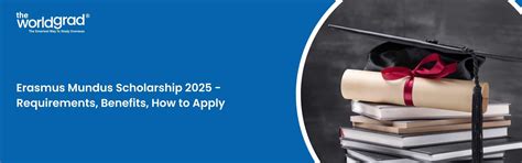 Erasmus Mundus Scholarship 2025- Requirements, Benefit, Documents