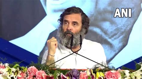 Rahul Gandhi says that at 52 years of age, he still doesnt own a house ...