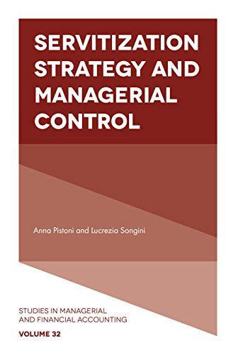 Servitization Strategy and Managerial Control (Studies in Managerial ...