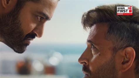 War 2 Trailer: Hrithik Roshan and Jr NTR Clash With ‘India First ...