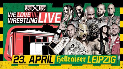 wXw We Love Wrestling- Live in Leipzig (AUSVERKAUFT), Hellraiser ...