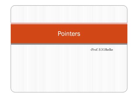 2.4 Pointers - Study - Pointers -Prof. S.N ####### Computer memory ...