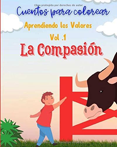 Buy Cuentos para Colorear, LA COMPASIÓN, Aprendiendo los Valores Vol1 ...