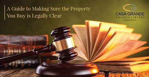 A Complete Guide to Making Sure the Property You Buy is Legally Clear
