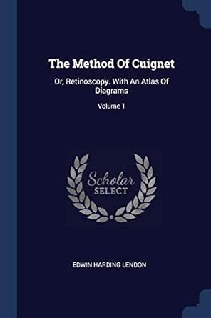 Buy The Method Of Cuignet: Or, Retinoscopy. With An Atlas Of Diagrams ...