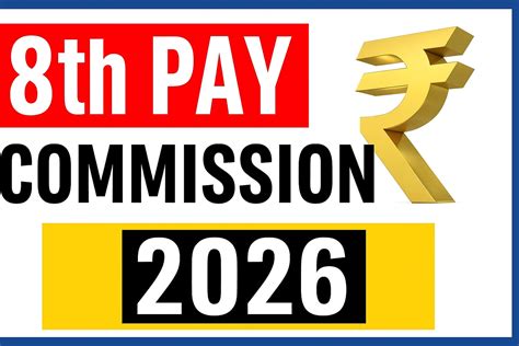 8th Pay Commission (8th CPC) 2026: Expected Salary Hike, Fitment Factor ...