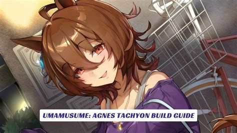 Umamusume: Agnes Tachyon Build Guide - Lawod