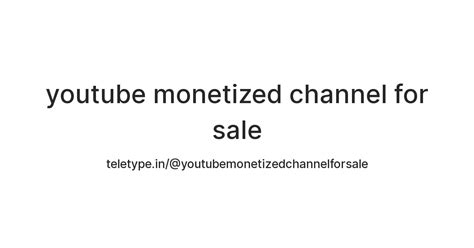 youtube monetized channel for sale — Teletype