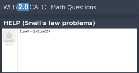 View question - HELP (Snell's law problems)