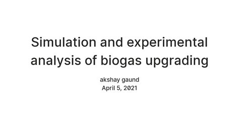 Simulation and experimental analysis of biogas upgrading — Teletype