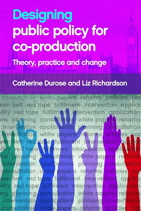 Designing Public Policy for Co-production: Theory, Practice and Change ...