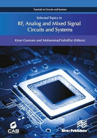 Selected Topics in Rf, Analog and Mixed Signal Circuits and Systems ...