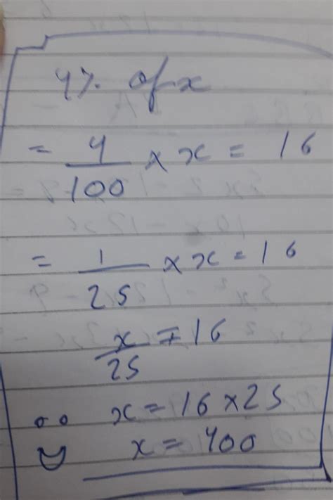 If 4% of x is 16 then find the value of x - Brainly.in