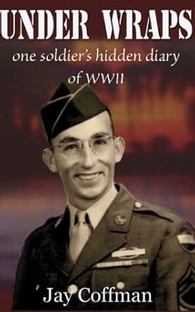 Buy Under Wraps: One Soldier's Hidden Diary of Wwii Book Online at Low ...
