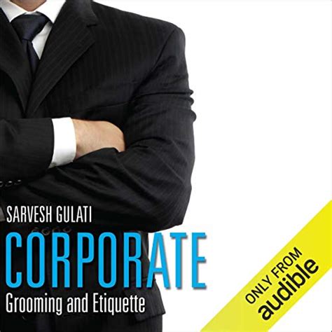 Corporate Grooming and Etiquette (Audio Download): Sarvesh Gulati ...
