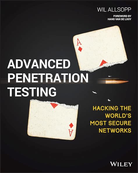 Advanced Penetration Testing: Hacking the World's Most Secure Networks ...