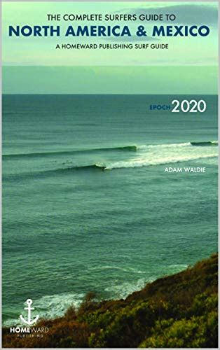 The Complete Surfers Guide to North America and Mexico: Surfing in ...