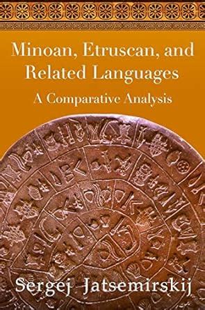 Minoan, Etruscan, and Related Languages: A Comparative Analysis ...