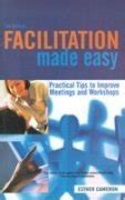 Buy Facilitation Made Easy: Practical Tips to Improve Meetings and ...