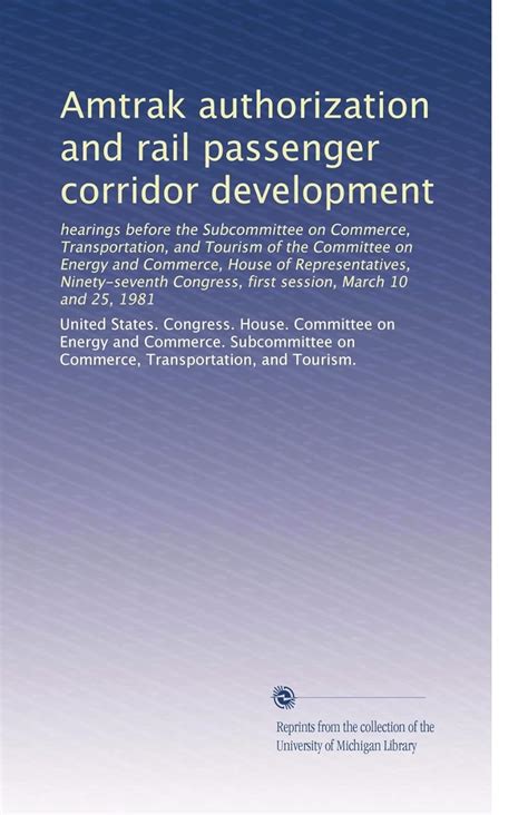 Amtrak authorization and rail passenger corridor development: hearings ...