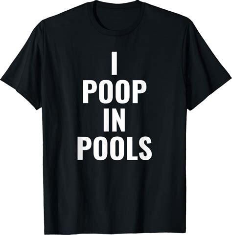 Swimming Pool Pooper Swimmer Confession I Poop in Pools T-Shirt ...