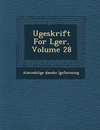 Buy Ugeskrift for L Ger, Volume 28 Book Online at Low Prices in India ...