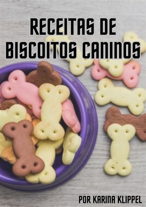 Receitas de Biscoitos Caninos (Portuguese Edition) eBook : Klippel ...