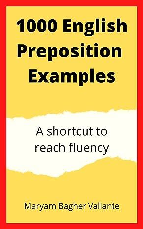 1000 English Preposition Examples: A shortcut to reach fluency eBook ...