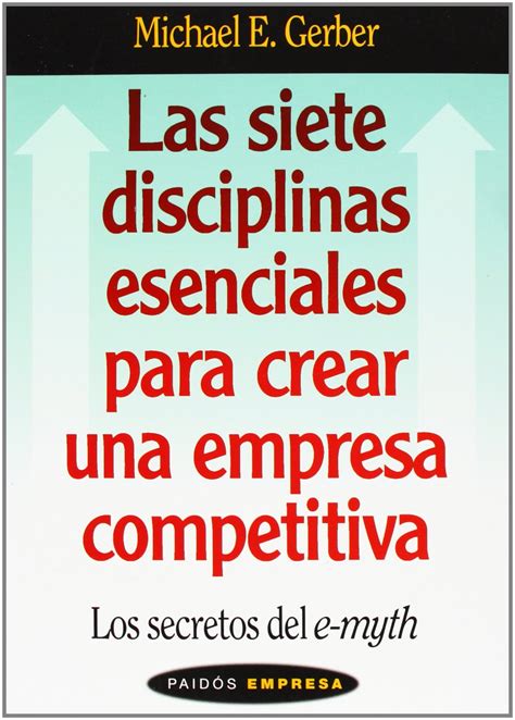 Buy Las Siete Disciplinas Esenciales Para Crear Una Empresa Competitiva ...