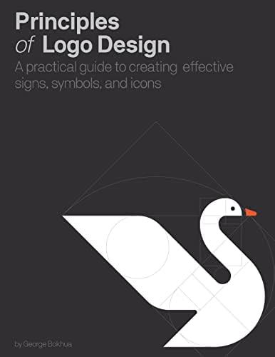 Buy Principles of Logo Design: A Practical Guide to Creating Effective ...