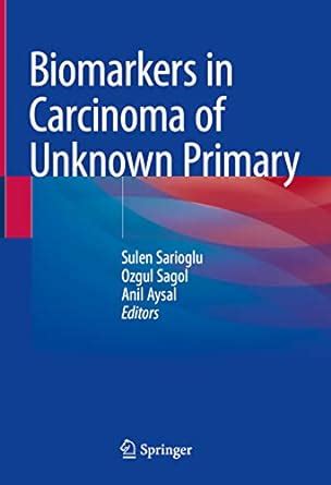 Buy Biomarkers in Carcinoma of Unknown Primary Book Online at Low ...