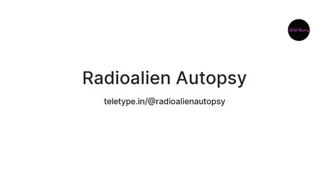 Radioalien Autopsy — Teletype