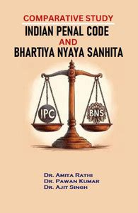 Comparative Study Indian Penal Code and Bhartiya Nyaya Sanhita: Buy ...