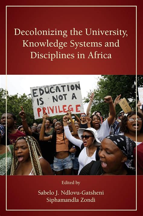 Decolonizing the University, Knowledge Systems and Disciplines in ...