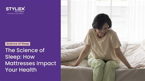 The Science of Sleep How Mattresses Impact Your Health - Stylex Mattress