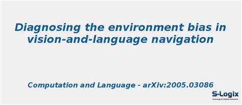 Diagnosing the Environment Bias in Vision-and-Language | S-Logix