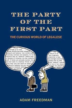 The Party of the First Part: The Curious World of Legalese : Freedman ...