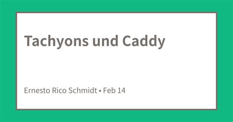 Tachyons und Caddy · denklab