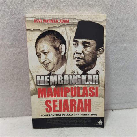 Jual Buku Bekas Membongkar Manipulasi Sejarah - Asvi Warman Adam - Kab ...
