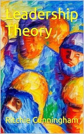 Leadership Theory eBook : Cunningham, Ritchie: Amazon.in: Kindle Store