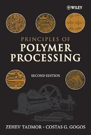 Principles of Polymer Processing eBook : Tadmor, Zehev, Gogos, Costas G ...