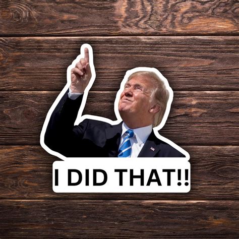 I Did That Trump Sticker | Pointing Sticker | Vinyl Sticker | Water ...