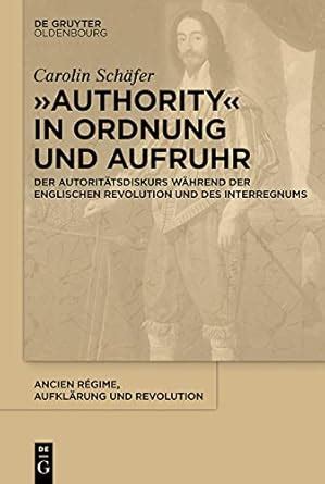 „Authority“ in Ordnung und Aufruhr: Der Autoritätsdiskurs während der ...