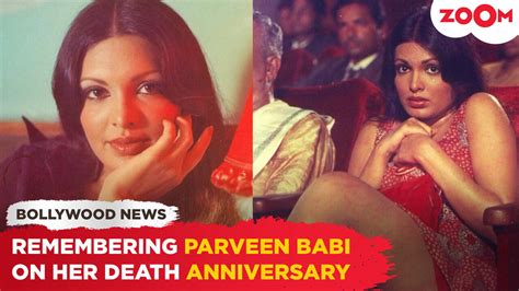 On Parveen Babi's death anniversary: A reflection on her controversial ...