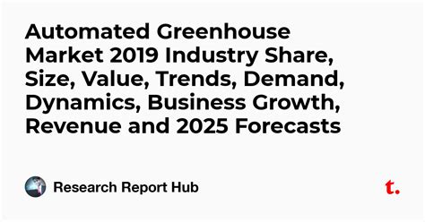 Automated Greenhouse Market 2019 Industry Share, Size, Value, Trends ...