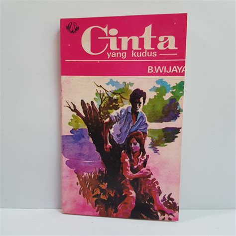 Jual Cinta yang Kudus by B. Wijaya Widjaja Buku Novel Indonesia Jadul ...